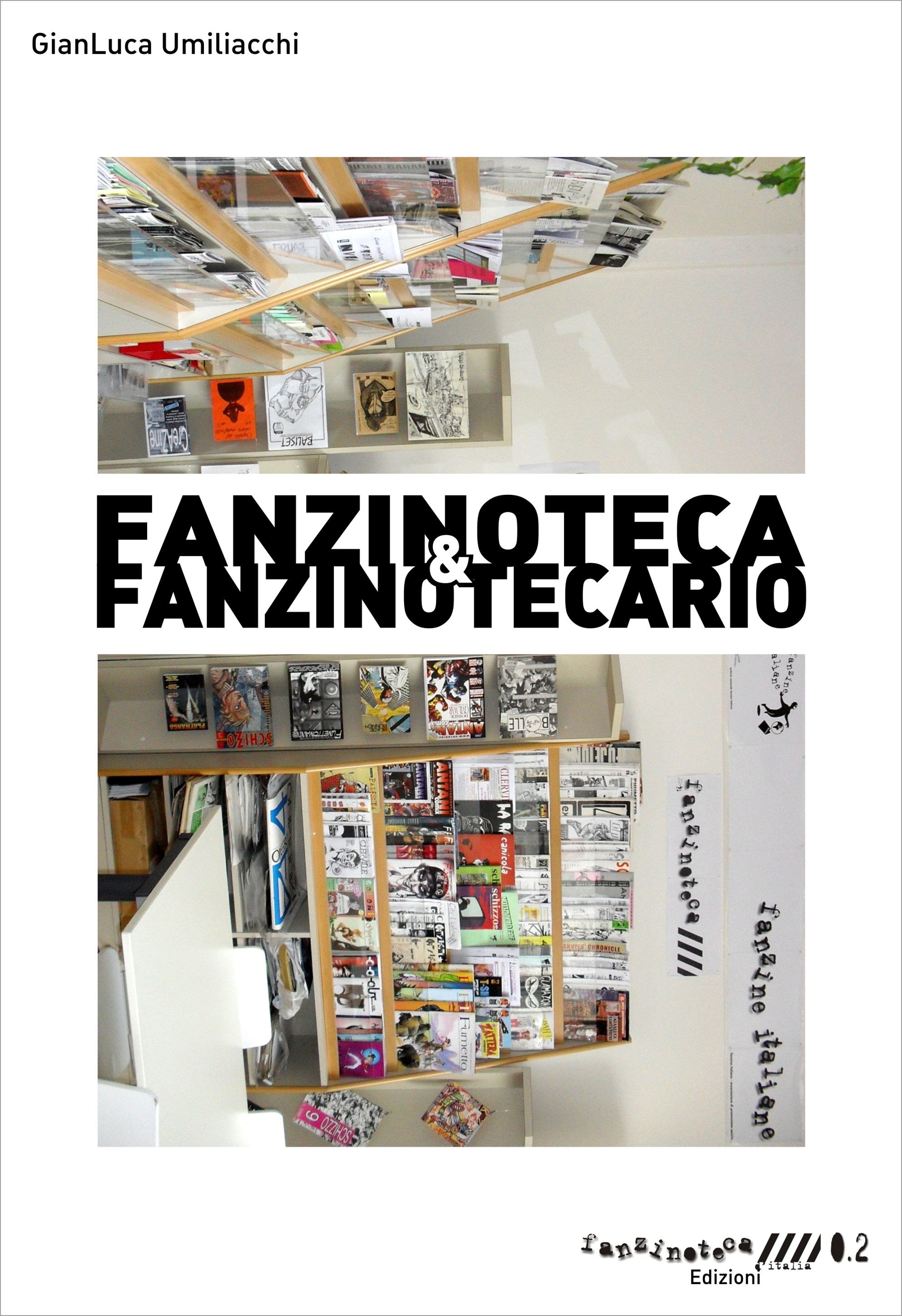 Fanzinoteca d'Italia 0.2 - 15 Anniversario - Libro Fanzinoteca & Fanzinotecario 2025